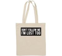 Don't Follow Me I'm Lost Too Natural Cotton Tote Bag White
