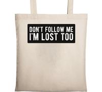 Don't Follow Me I'm Lost Too Natural Ecological Cotton Tote Bag Beige