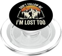Don't Follow Me I'm Lost Too PopSockets PopGrip for MagSafe