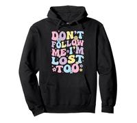 Don't Follow Me I'm Lost Too Pullover Hoodie