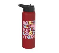 Don't Follow Me I'm Lost Too Stainless Steel Insulated Water Bottle