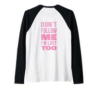 Don't Follow Me I'm Lost Too Text (Back Only) Raglan Baseball Tee