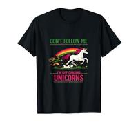 Dont Follow Me Im Off Chasing Unicorns T-Shirt