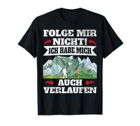 Don't follow me I've lost my way too T-Shirt