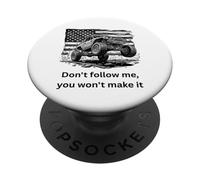 Don't follow me, you won't make it 4 x 4 Off-Roading 4x4 PopSockets Adhesive PopGrip