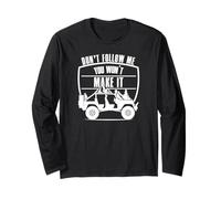 Don't Follow Me You Won't Make It 4x4 Offroad Vehicle Long Sleeve T-Shirt