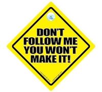 Don't Follow Me You Won't Make it Car Sign, Don't Follow Me, Car Sign, Baby on Board, Bumper Sticker, Decal, Road Sign, Baby on Board Sign, Off Road, 4x4, Joke Car Sign, Funny Car Sign