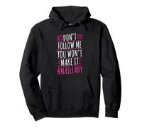 Dont follow me - you wont make it - Mail Lady Pullover Hoodie
