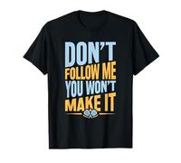 Dont Follow Me - You Wont Make It - Padel Tennis Player T-Shirt