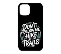 Don't Follow MeI Hike Off The Trails Funny Hiking Case for iPhone 12/12 Pro