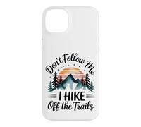 Don't Follow MeI Hike Off The Trails Funny Hiking Case for iPhone 14 Plus