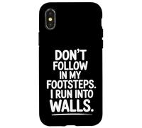 Don't Follow My Footsteps I Run Into Walls Quote Case for iPhone X/XS