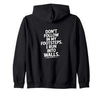 Don't Follow My Footsteps I Run Into Walls Quote Zip Hoodie