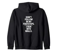 Don't Follow My Footsteps I Run Into Walls Quote Zip Hoodie