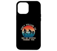 Don't Follow Us We Do Stupid Things Too A Burro Racing Lover Case for iPhone 12 Pro Max