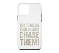 Don't follow your dreams. Chase them! Case for iPhone 12 mini