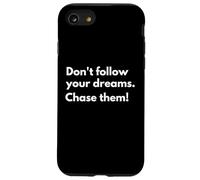 Don't follow your dreams. Chase them! Case for iPhone SE (2020) / 7/8