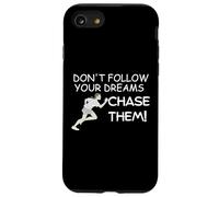 Don't follow your dreams. Chase them! Case for iPhone SE (2020) / 7/8