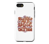 Don't follow your dreams. Chase them! Case for iPhone SE (2020) / 7/8