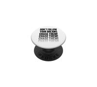 Don't follow your dreams. Chase them! PopSockets Adhesive PopGrip