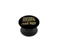 Don't follow your dreams. Chase them! PopSockets Adhesive PopGrip