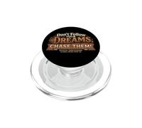 Don't follow your dreams. Chase them! PopSockets PopGrip for MagSafe