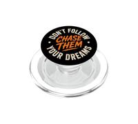 Don't follow your dreams. Chase them! PopSockets PopGrip for MagSafe