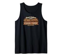Don't Follow Your Dreams. Chase Them! Tank Top