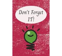 Don't Forget IT!: Password | Notebook | 6 x 9 inches | 100 pages |