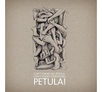 Don't Forget Me, Petula! Don't Forget Everything, Petula!