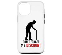 Don't Forget My Discount Funny Senior Citizen Gag Elderly Case for iPhone 12/12 Pro