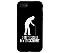 Don't Forget My Discount Funny Senior Citizen Gag Elderly Case for iPhone SE (2020) / 7/8