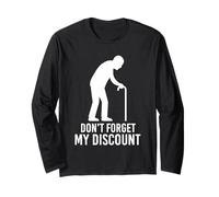 Don't Forget My Discount Funny Senior Citizen Gag Elderly Long Sleeve T-Shirt