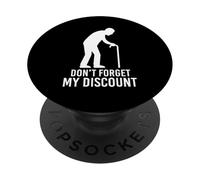 Don't Forget My Discount Funny Senior Citizen Gag Elderly PopSockets Adhesive PopGrip