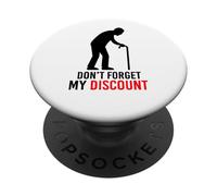 Don't Forget My Discount Funny Senior Citizen Gag Elderly PopSockets Adhesive PopGrip