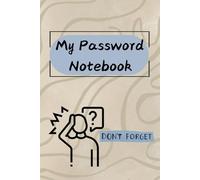 Don't Forget: My Password Notebook