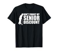 Don't Forget My Senior Discount Elderly Senior Discount T-Shirt