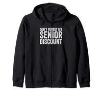 Don't Forget My Senior Discount Elderly Senior Discount Zip Hoodie