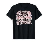 Don't Forget My Senior Discount Women T-Shirt