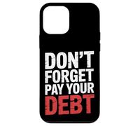 Don't Forget Pay Your Debt Finance Joke Collection - Case for iPhone 12 mini