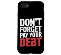 Don't Forget Pay Your Debt Finance Joke Collection - Case for iPhone SE (2020) / 7/8