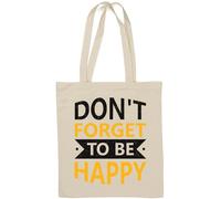 Don't Forget to Be Happy Keep Your Chin Up Natural Cotton Tote Bag White