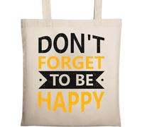 Don't Forget to Be Happy Keep Your Chin Up Natural Ecological Cotton Tote Bag Beige