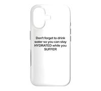 Don't Forget To Drink Water So You Can Stay Hydrated Humor Case for iPhone 17