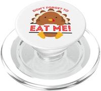 Don't forget to eat me funny thanksgiving sarcatic turkey PopSockets PopGrip for MagSafe