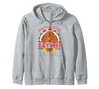 Don't forget to eat me funny thanksgiving sarcatic turkey Zip Hoodie