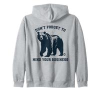 Don't Forget To Mind Your Business Funny Bear Zip Hoodie