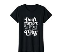 Don't Forget to Pray Inspirational Faith-Based Value Graphic T-Shirt, Women, Black, S