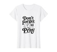 Don't Forget to Pray Inspirational Faith-Based Value Graphic T-Shirt, Women, White, L