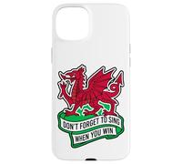 Don't Forget To Sing When You Win Banner Welsh Dragon Case for iPhone 15 Plus